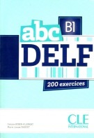 abc DELF B1 ADULTES 200 exercices + CD CLE International
