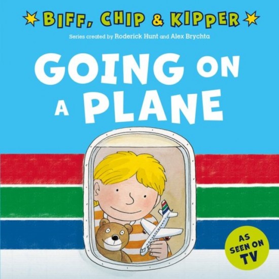 READ WITH BIFF, CHIP a KIPPER FIRST EXPERIENCES: GOING ON A PLANE (Oxford Reading Tree) OUP ED