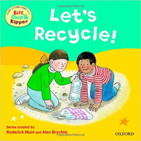 READ WITH BIFF, CHIP & KIPPER FIRST EXPERIENCES: LET´S RECYCLE! (Oxford Reading Tree)