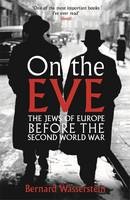 On the Eve: The Jews of Europe Before the Second World War