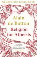 Religion for Atheists: A Non-believer´s Guide to the Uses of Religion Penguin Books (UK)