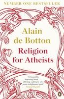 Religion for Atheists: A Non-believer´s Guide to the Uses of Religion