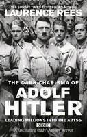 Dark Charisma of Adolf Hitler: Leading Millions into the Abyss