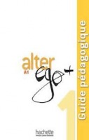 ALTER EGO PLUS 1 GUIDE PÉDAGOGIQUE