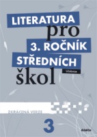 Literatura pro 3. ročník SŠ - učebnice - Zkrácená verze Didaktis