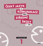 Český jazyk a komunikace pro SŠ - 1. díl (průvodce pro učitele + 1CD) Didaktis