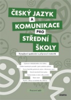 Český jazyk a komunikace pro SŠ - Komplexní opakování a příprava k maturitě