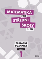 Matematika pro střední školy 1. díl - Učebnice Didaktis