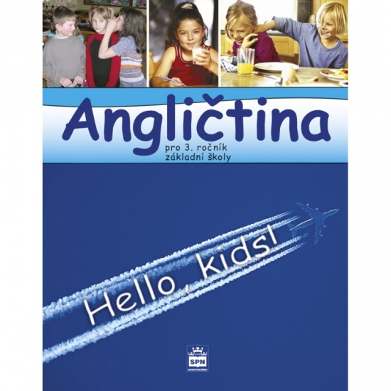 Angličtina pro 3.ročník základní školy Hello, kids! - učebnice SPN - pedagog. nakladatelství