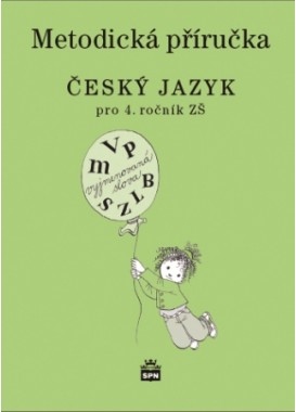 Český jazyk 4 pro základní školy Metodická příručka SPN - pedagog. nakladatelství