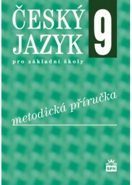 Český jazyk 9 pro základní školy metodická příručka SPN - pedagog. nakladatelství
