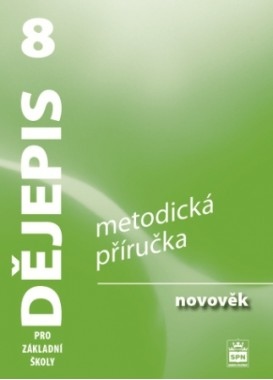 Dějepis 8 pro základní školy Novověk - metodická příručka SPN - pedagog. nakladatelství