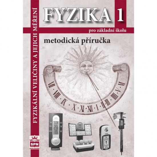 Fyzika 1 pro ZŠ Metodická příručka SPN - pedagog. nakladatelství