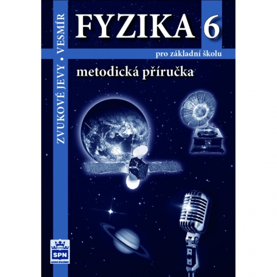 Fyzika 6 pro základní školy Metodická příručka SPN - pedagog. nakladatelství