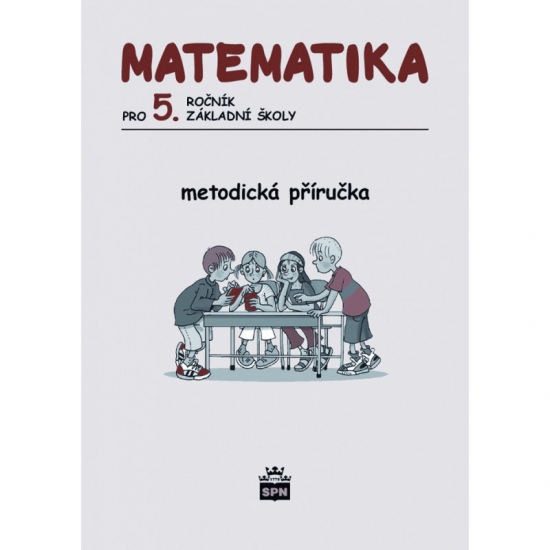 Matematika pro 5. ročník základní školy Metodická příručka