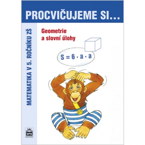 Procvičujeme si - Geometrie a slovní úlohy 5. ročník SPN - pedagog. nakladatelství