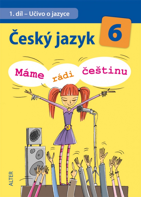 E- ČESKÝ JAZYK 6 - Učivo o jazyce (Máme rádi češtinu) Alter