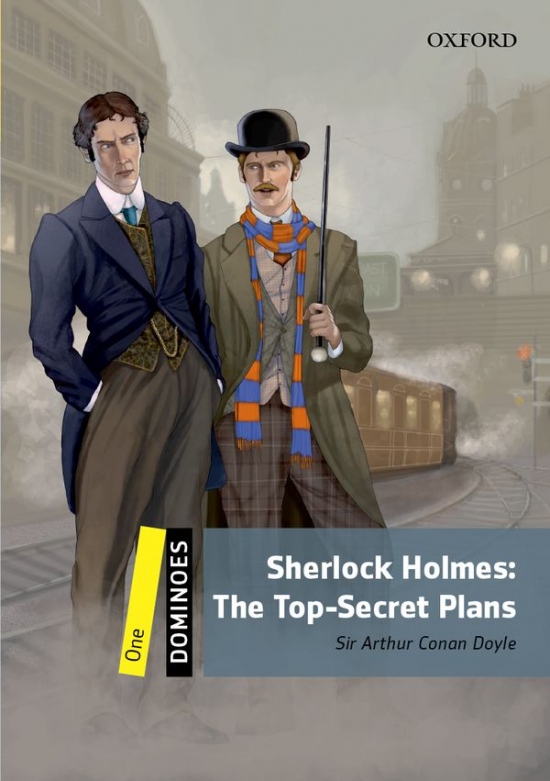 Dominoes 1 (New Edition) SHERLOCK HOLMES: The Top-Secret Plans Oxford University Press