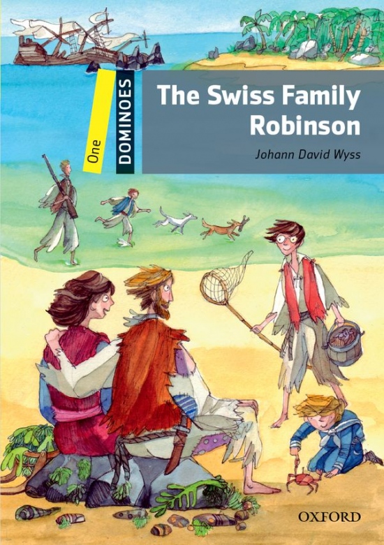 Dominoes 1 (New Edition) The Swiss Family Robinson Oxford University Press