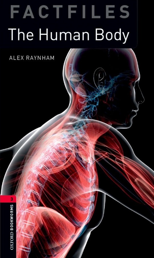 New Oxford Bookworms Library 3 The Human Body Factfile Oxford University Press
