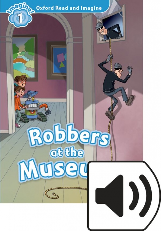 Oxford Read and Imagine 1 Robbers at the Museum Audio MP3 Pack Oxford University Press