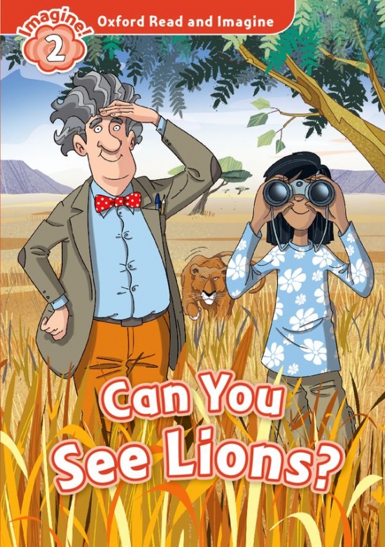 Oxford Read and Imagine 2 Can you see Lions? Oxford University Press