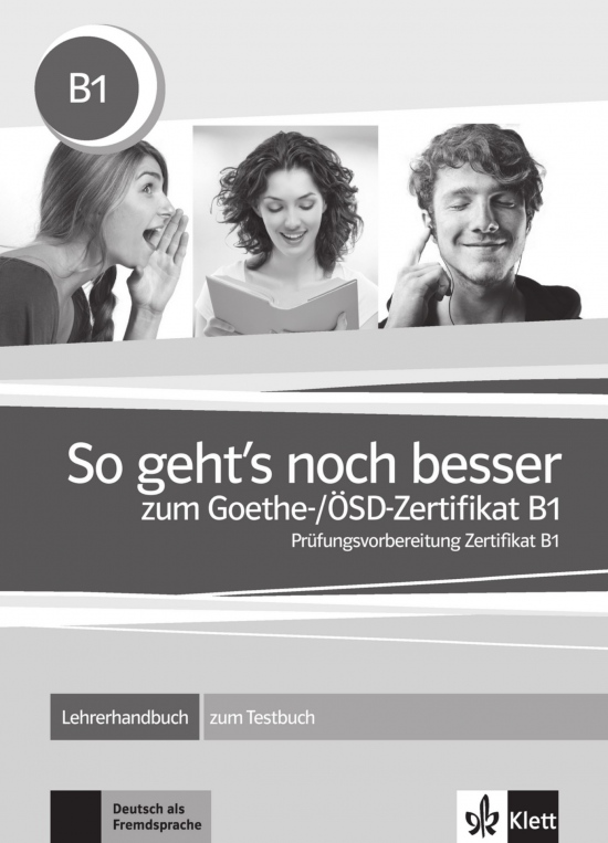 SO GEHT´S NOCH BESSER ZUM GOETHE-/ÖSD-ZERTIFIKAT B1, Lehrerhandbuch Klett nakladatelství
