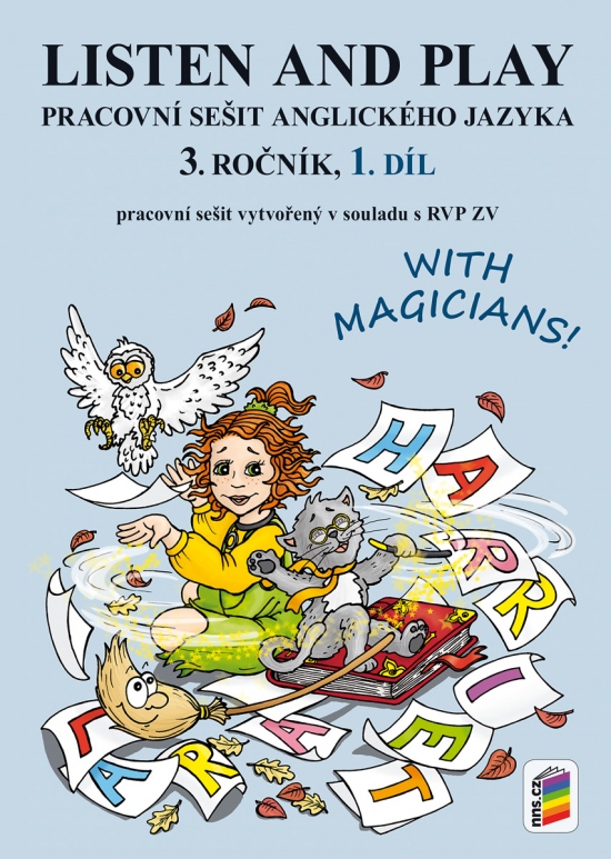 Listen and play with magicians! 3, 1. díl (pracovní sešit) (3-85) NOVÁ ŠKOLA, s.r.o