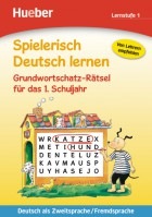 Spielerisch Deutsch lernen Grundwortschatz-Rätsel für das 1. Schuljahr Hueber Verlag