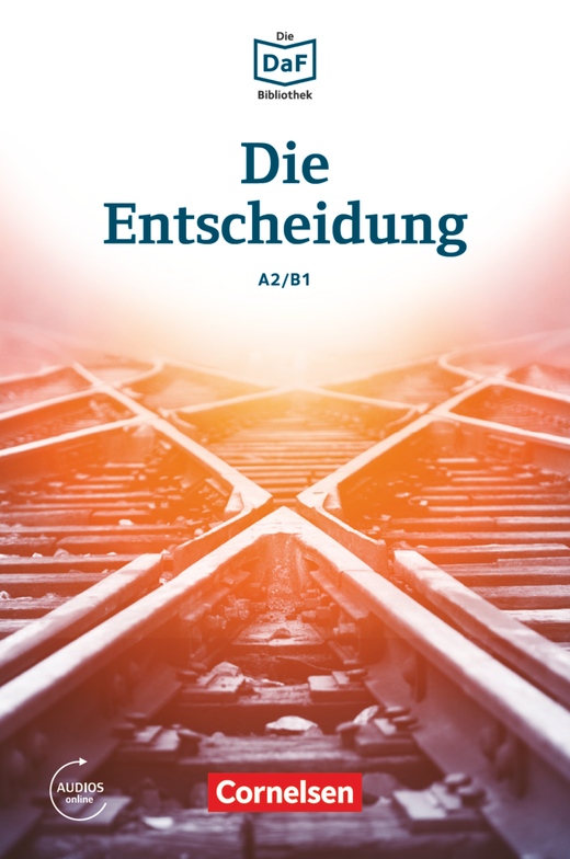 Lextra: DaF-Lektüre A2-B1 Die Entscheidung mit online audio