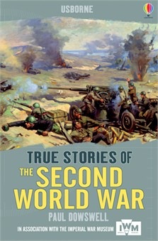 Usborne True Stories - The Second World War
