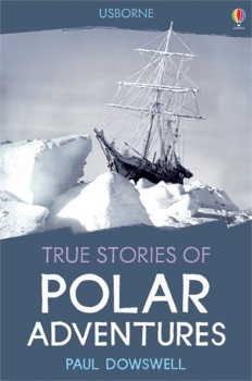 Usborne True Stories - Polar Adventures