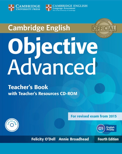 Objective Advanced (4th Edition) Teacher´s Book with Teacher´s Resources Audio CD/CD-ROM Cambridge University Press