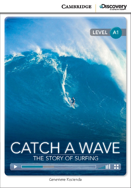 Cambridge Discovery Education Interactive Readers A1 Catch a Wave: The Story of Surfing Cambridge University Press
