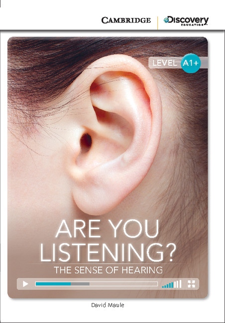 Cambridge Discovery Education Interactive Readers A1+ Are You Listening? The Sense of Hearing Cambridge University Press