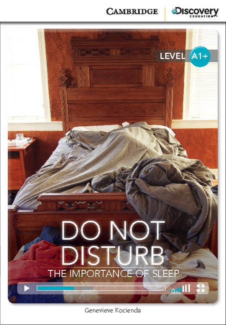 Cambridge Discovery Education Interactive Readers A1+ Do Not Disturb: The Importance of Sleep Cambridge University Press