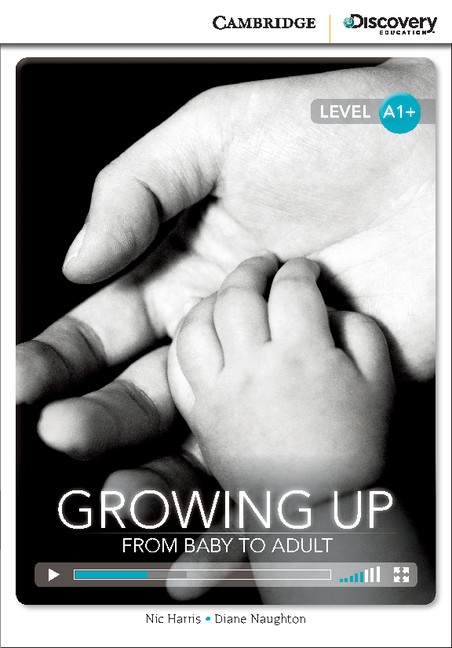 Cambridge Discovery Education Interactive Readers A1+ Growing Up: From Baby to Adult Cambridge University Press