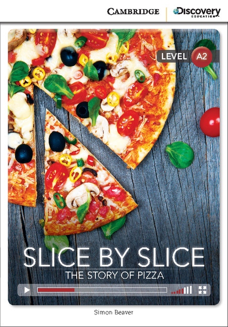 Cambridge Discovery Education Interactive Readers A2 Slice by Slice: The Story of Pizza Cambridge University Press