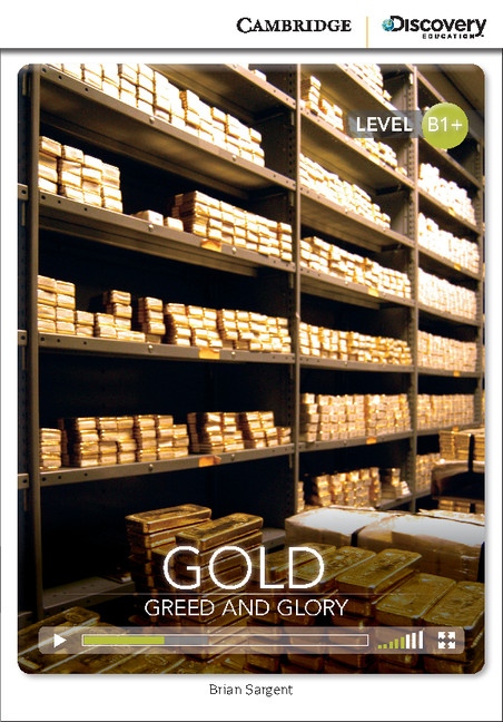 Cambridge Discovery Education Interactive Readers B1+ Gold: Greed and Glory Cambridge University Press