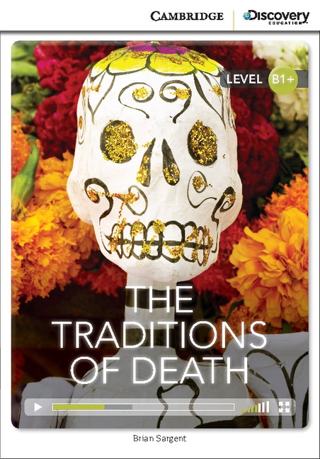 Cambridge Discovery Education Interactive Readers B1+ The Traditions of Death Cambridge University Press