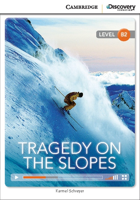 Cambridge Discovery Education Interactive Readers B2 Tragedy on the Slopes Cambridge University Press