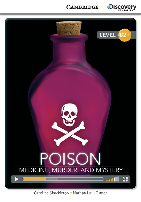 Cambridge Discovery Education Interactive Readers B2+ Poison: Medicine, Murder, and Mystery Cambridge University Press