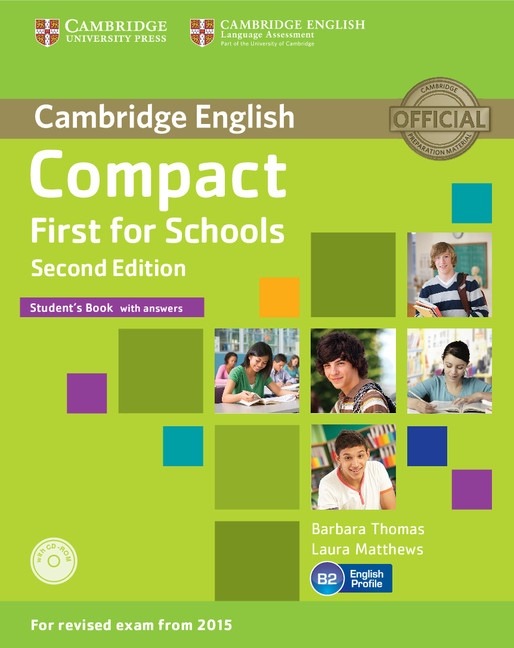 Compact First for Schools (2nd Edition) Student´s Book with Answers a CD-ROM Cambridge University Press