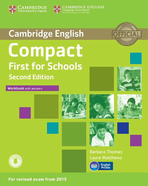 Compact First for Schools (2nd Edition) Workbook with Answers a Audio Cambridge University Press