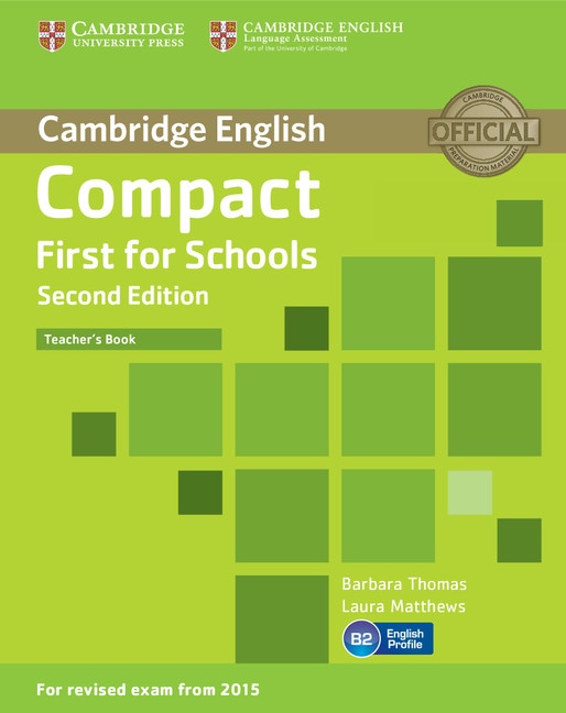 Compact First for Schools (2nd Edition) Teacher´s Book Cambridge University Press