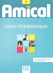 Amical - Niveau 1 - A1 - Guide pédagogique CLE International