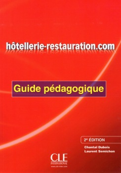 Hotellerie-restauration.com - 2e édition - Guide pédagogique CLE International