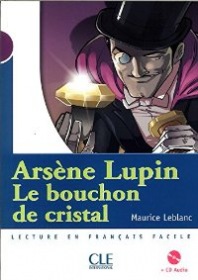 MISE EN SCENE 1 Arsene Lupin, Le bouchon de cristal + CD audio CLE International