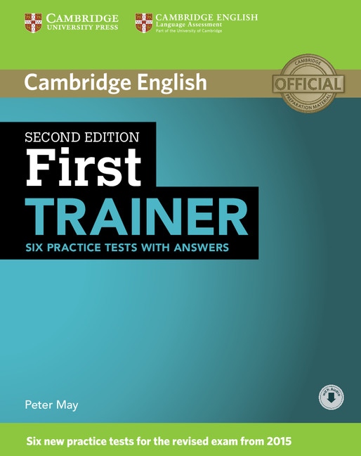 First Trainer (FCE) (2nd Edition) Six Practice Tests with Answers a Audio Download Cambridge University Press