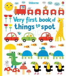 Very First Book Very first book of things to spot Usborne Publishing